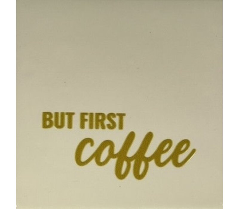 Spruchfliese But first coffee - creme