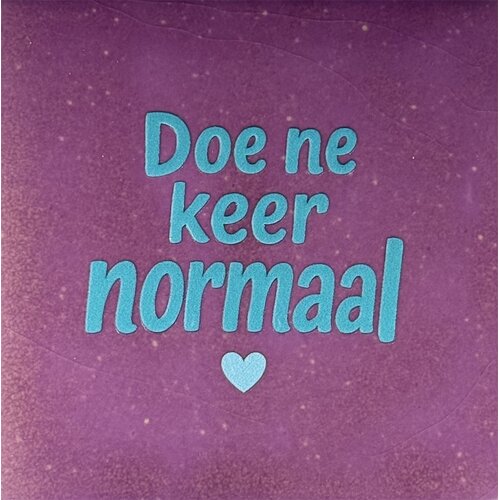 Spruchfliese Doe ne keer normaal - flieder 