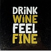 Yett Wenstegeltje Drink wine feel fine - goud