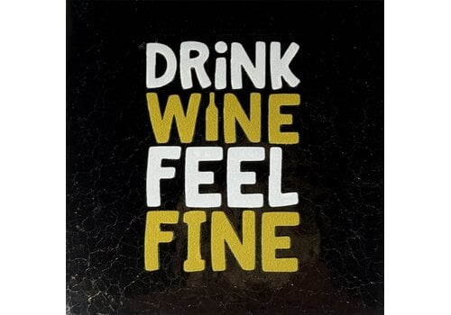 Yett Quote tile Drink wine feel fine - gold