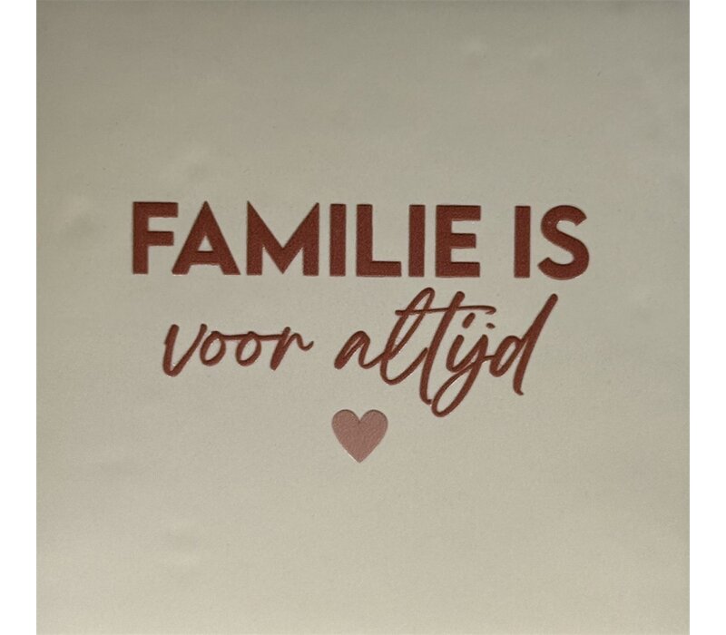 Quote tile Familie is voor altijd - cream