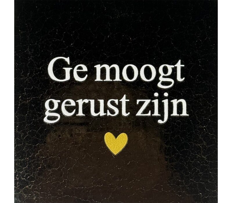 Quote tile Ge moogt gerust zijn - gold