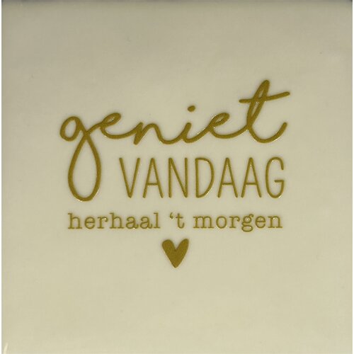 Quote tile Geniet vandaag - cream 