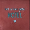 Yett Wenstegeltje Het is hier geen hotel - roze