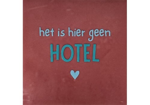 Yett Wenstegeltje Het is hier geen hotel - roze