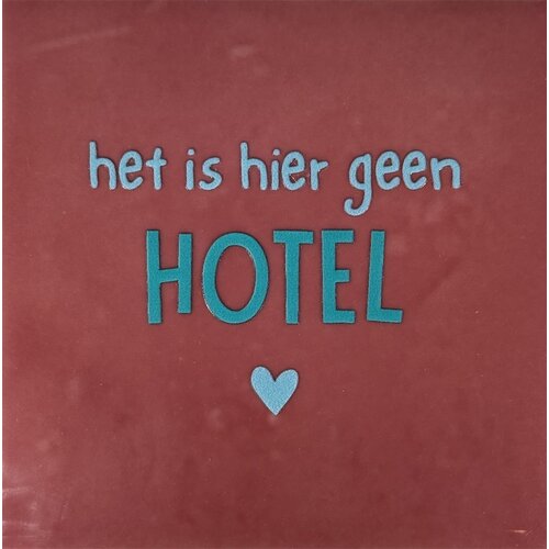 Spruchfliese Het is hier geen hotel - rosa 