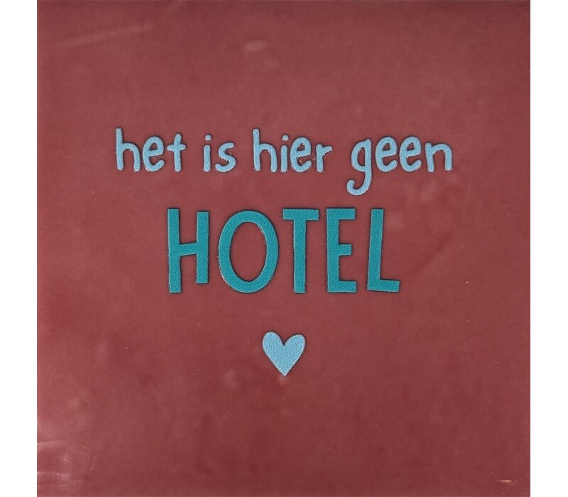 Wenstegeltje Het is hier geen hotel - roze