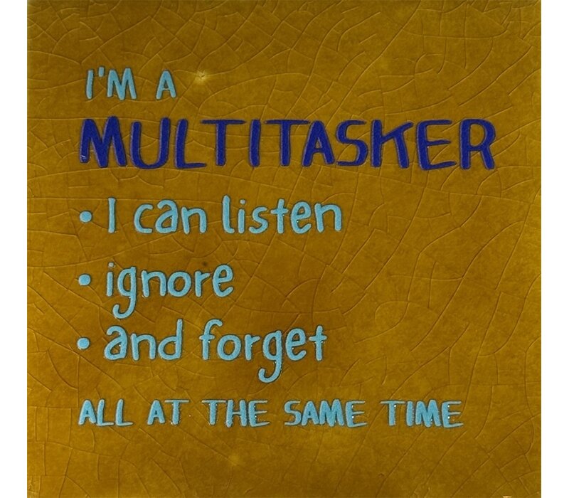 Carreau à message I'm a multitasker I can listen ignore and forget all at the same time - ocre