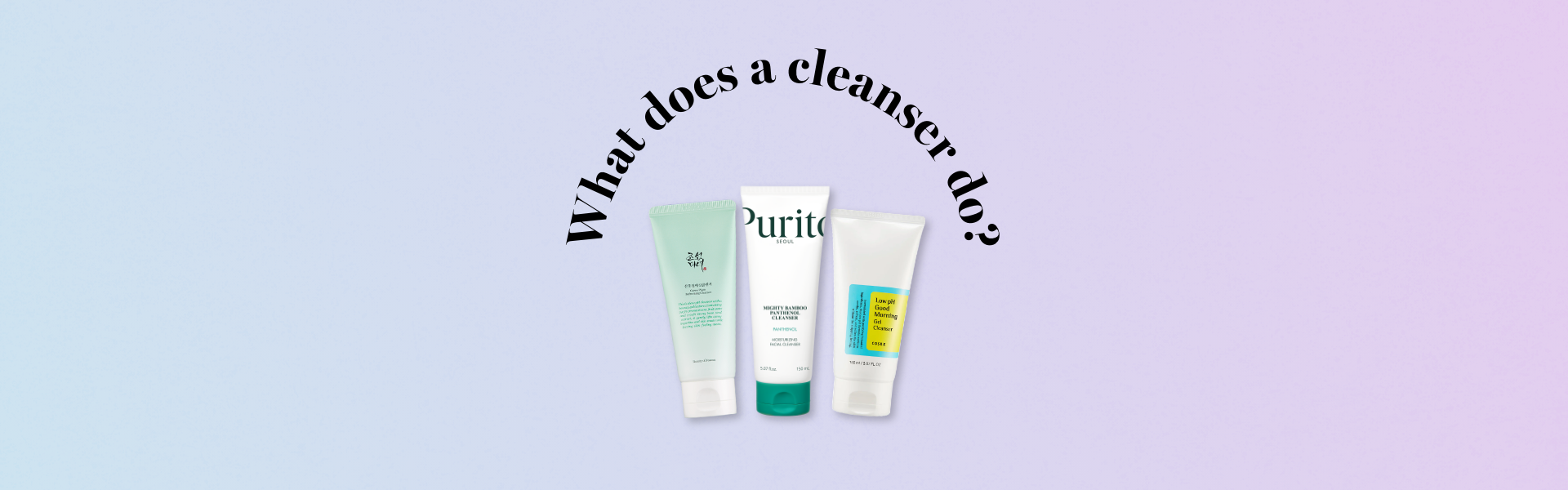 What Does a Cleanser Do and When Should You Use It?