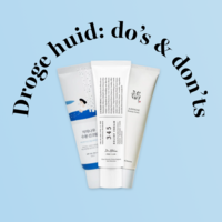 Do’s en don’ts bij een droge huid