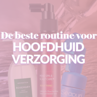 De beste routine voor hoofdhuid verzorging