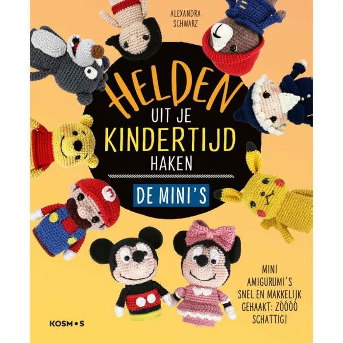 Helden uit je kindertijd haken: de mini's - A. Schwarz