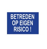 Bordje - Betreden op eigen risico 30x21cm