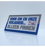 Voor uw en onze veiligheid, alleen pinnen L-bordje 200x100 mm