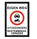 Bordje - Eigen weg (uitgezonderd bestemmingsverkeer) 21x30cm