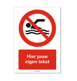 Zwemmen verboden bord ISO 7010 P049 met eigen tekst 21x30 cm