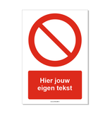 Algemeen verbodsteken bord ISO 7010 P001 met eigen tekst 21x30 cm