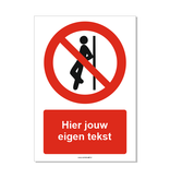 Verboden te leunen bord ISO 7010 P041 met eigen tekst 21x30 cm