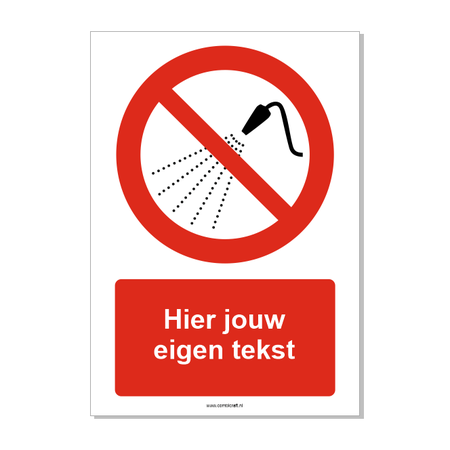 Niet besproeien met water bord ISO 7010 P016 met eigen tekst 21x30 cm