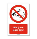 Slimme brillen of smartbrillen verboden bord ISO 7010 P044 met eigen tekst 21x30 cm