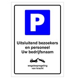 Bordje - Uitsluitend bezoekers en personeel met jouw bedrijfsnaam 21x30cm