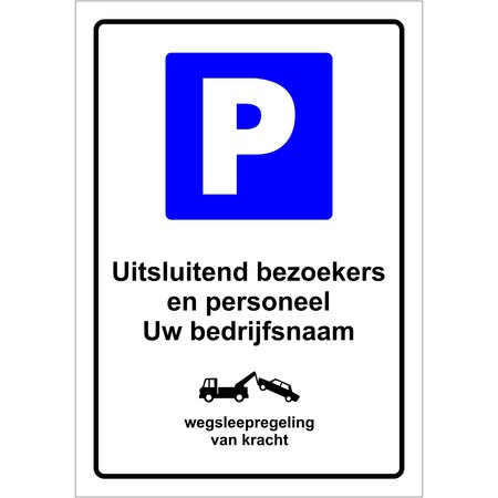 Bordje - Uitsluitend bezoekers en personeel met jouw bedrijfsnaam 21x30cm