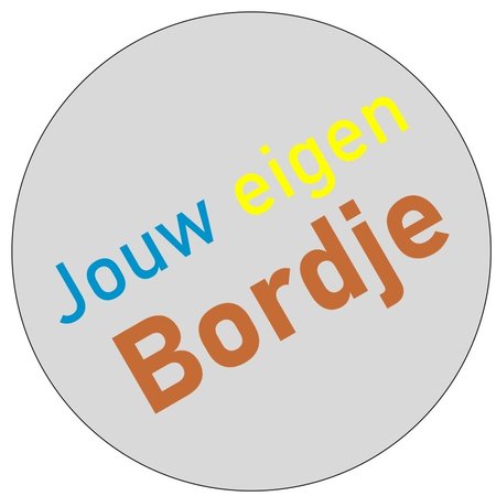 Jouw eigen ontwerp of jouw eigen tekst op een  Aluminium bordje Ø75mm met tape.