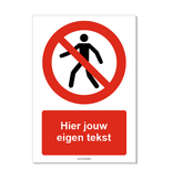Verboden voor voetgangers bord ISO 7010 P004 met eigen tekst 21x30 cm