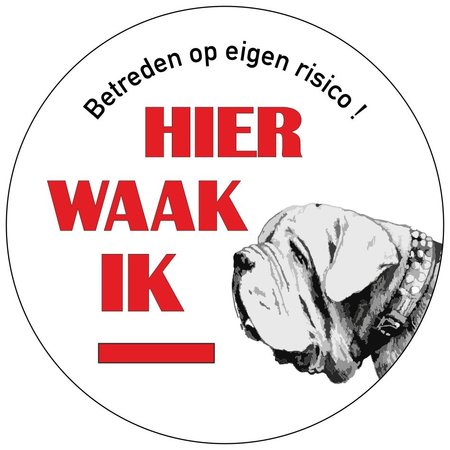 Hier waak ik waarschuwingsbordje Mastino aluminium Ø75mm met tape