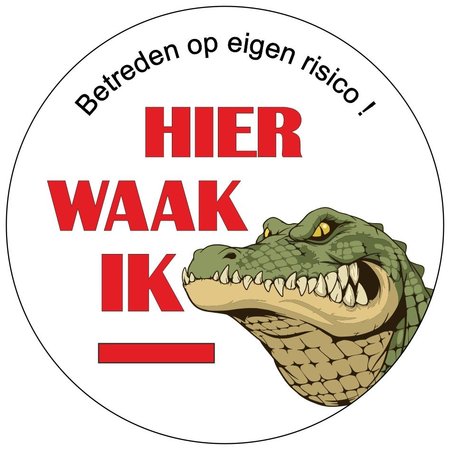 Hier waak ik waarschuwingsbordje Krokodil aluminium Ø75mm met tape