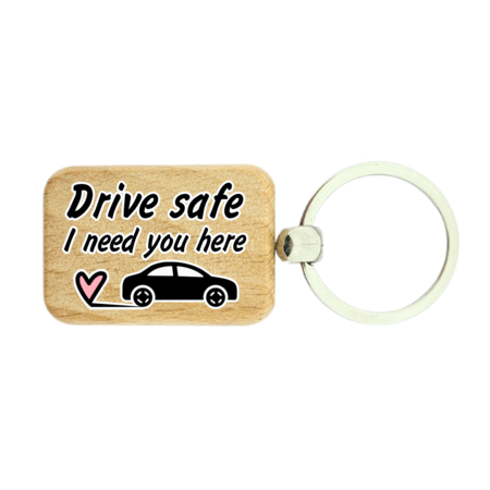 Houten sleutelhanger Drive safe, I need you here - per 1 stuk