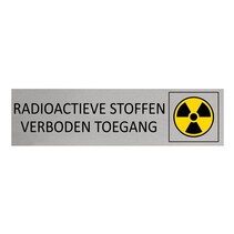 Zilver aluminium deurbordje Radioactieve stoffen — verboden toegang