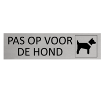 Zilver aluminium deurbordje Pas op voor de hond
