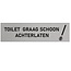 Aluminium deurbordje Toilet graag schoon achterlaten 165 x 45 mm - per 1 stuk