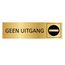 Goud aluminium deurbordje Geen Uitgang 165x45mm - per 1 stuk