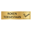 Goud aluminium deurbordje Roken Toegestaan 165x45mm - per 1 stuk