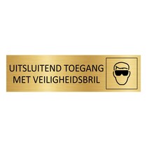 Goud aluminium deurbordje Uitsluitend toegang met veiligheidsbril