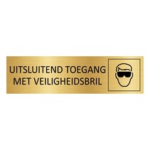 Goud aluminium deurbordje Uitsluitend toegang met veiligheidsbril