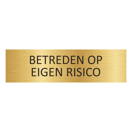 CombiCraft Goud aluminium deurbordje Betreden op eigen risico 165 x 45 mm - per 1 stuk