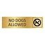 Goud aluminium deurbordje No dogs allowed 165 x 45 mm - per 1 stuk