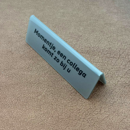 Tafelbordje Momentje, een collega komt zo bij u - per stuk