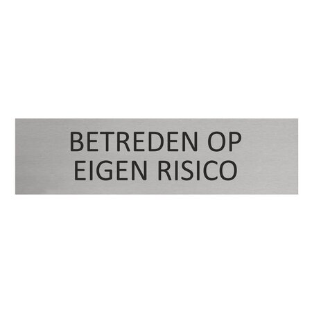 Aluminium deurbordje Betreden op eigen risico 165 x 45 mm - per 1 stuk