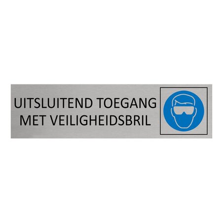 Aluminium deurbordje Uitsluitend toegang met veiligheidsbril 165 x 45 mm - per 1 stuk