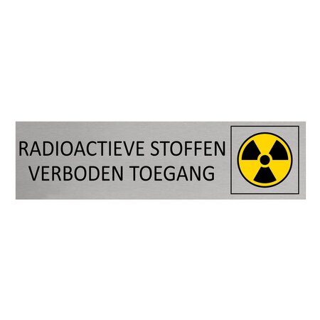 Aluminium deurbordje Radioactieve stoffen — verboden toegang 165 x 45 mm - per 1 stuk