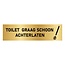 Goud aluminium deurbordje Toilet graag schoon achterlaten 165 x 45 mm - per 1 stuk