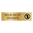Goud aluminium deurbordje Deur dicht houden 165 x 45 mm - per 1 stuk