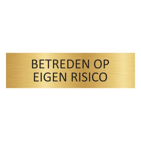 Goud aluminium deurbordje Betreden op eigen risico 165 x 45 mm - per 1 stuk