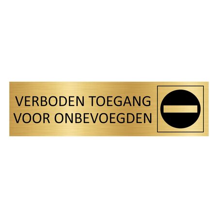 Goud aluminium deurbordje Verboden toegang voor onbevoegden 165 x 45 mm - per 1 stuk