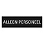 Zwart aluminium deurbordje Alleen Personeel 165 x 45 mm - per 1 stuk