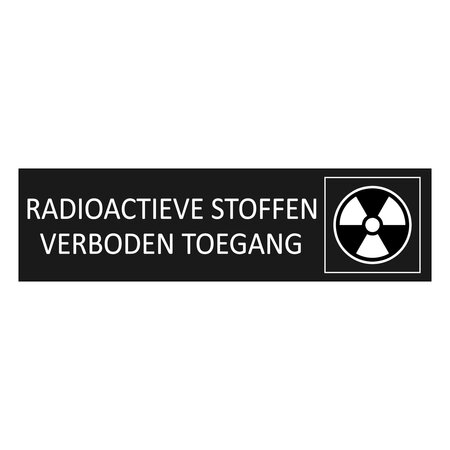 Zwart aluminium deurbordje Radioactieve stoffen — verboden toegang 165 x 45 mm - per 1 stuk